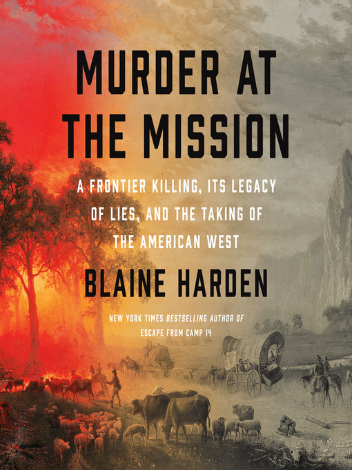 Title details for Murder at the Mission by Blaine Harden - Available
